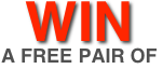 WIN 
A FREE PAIR OF
